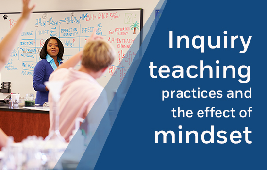 Inquiry Teaching Practices and the Effect of the Mindset